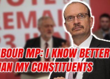 Labour MP: ‘I Know Better Than My Constituents’